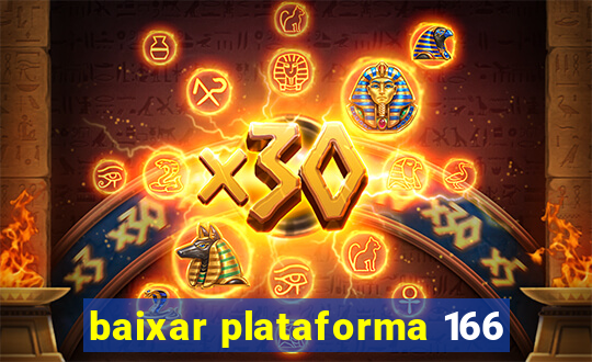 baixar plataforma 166